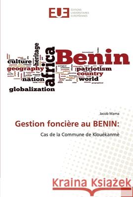 Gestion foncière au BENIN Jacob Mama 9786202547840 Editions Universitaires Europeennes