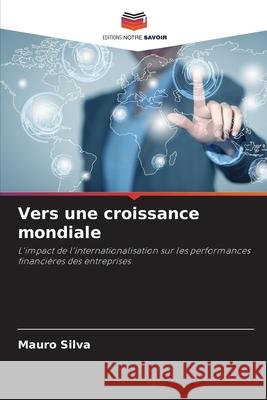 Vers une croissance mondiale Silva, Mauro 9786202548786