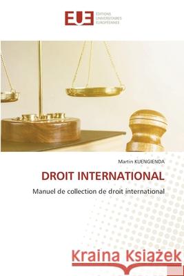 Droit International Martin Kuengienda 9786202548991 Editions Universitaires Europeennes