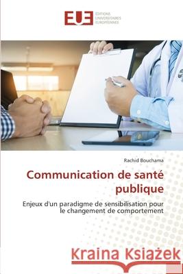 Communication de santé publique Bouchama, Rachid 9786202549080