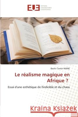 Le réalisme magique en Afrique ? Bachir Tamsir Niane 9786202550161