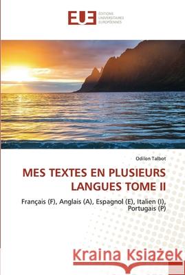 Mes Textes En Plusieurs Langues Tome II Odilon Talbot 9786202550260