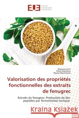 Valorisation des propriétés fonctionnelles des extraits de fenugrec Setti, Khaoula 9786202551038