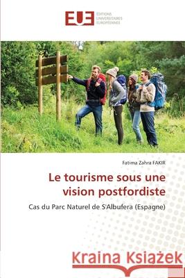 Le tourisme sous une vision postfordiste Fatima Zahra Fakir 9786202551281