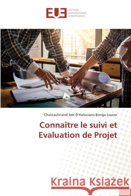 Connaître le suivi et Evaluation de Projet Bongo Losese, Chateaubriand Joël d'Halo 9786202551519