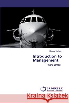 Introduction to Management Alehegn, Derese 9786202552226 LAP Lambert Academic Publishing