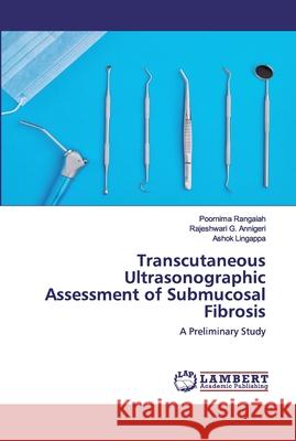 Transcutaneous Ultrasonographic Assessment of Submucosal Fibrosis Rangaiah, Poornima 9786202552387