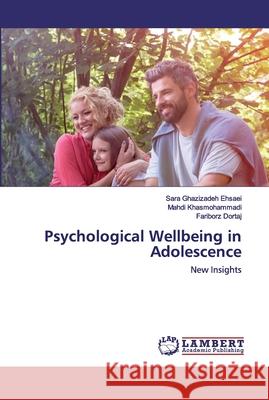 Psychological Wellbeing in Adolescence Ghazizadeh Ehsaei, Sara 9786202553070 LAP Lambert Academic Publishing