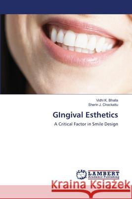 GIngival Esthetics Vidhi K Bhalla, Sherin J Chockattu 9786202553155