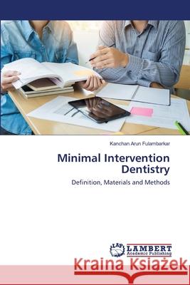 Minimal Intervention Dentistry Fulambarkar, Kanchan Arun 9786202553247