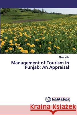Management of Tourism in Punjab: An Appraisal Manju Mittal 9786202553278