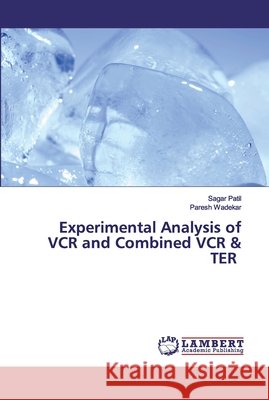 Experimental Analysis of VCR and Combined VCR & TER Sagar Patil, Paresh Wadekar 9786202553452