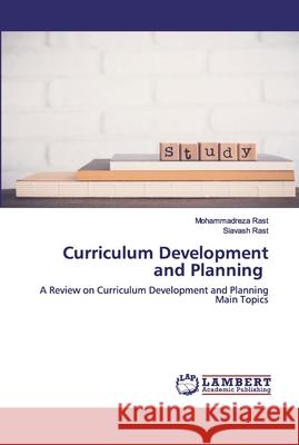 Curriculum Development and Planning Mohammadreza Rast, Siavash Rast 9786202553520