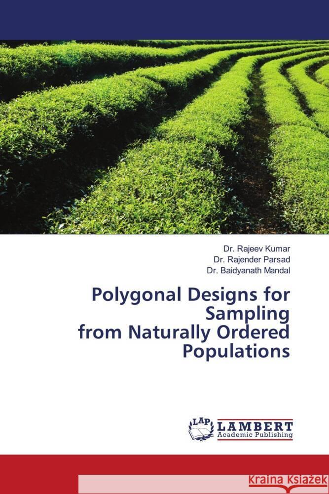 Polygonal Designs for Sampling from Naturally Ordered Populations Kumar, Dr. Rajeev, Parsad, Dr. Rajender, Mandal, Dr. Baidyanath 9786202554565