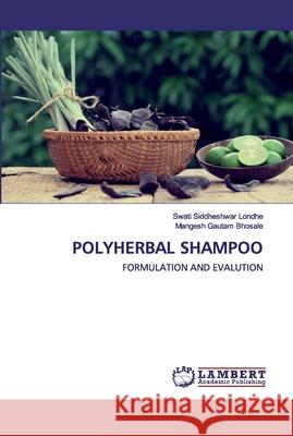 Polyherbal Shampoo Londhe, Swati Siddheshwar 9786202554572