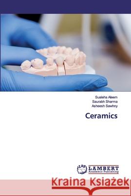 Ceramics Aleem, Sualeha; Sharma, Saurabh; Sawhny, Asheesh 9786202554848 LAP Lambert Academic Publishing