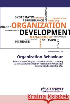 Organization Behaviour C. G., Ramachandra 9786202555203 LAP Lambert Academic Publishing