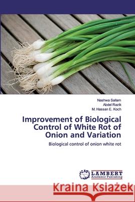 Improvement of Biological Control of White Rot of Onion and Variation Sallam, Nashwa 9786202555241