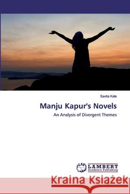 Manju Kapur's Novels Savita Kale 9786202555425 LAP Lambert Academic Publishing