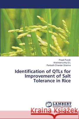 Identification of QTLs for Improvement of Salt Tolerance in Rice Pundir, Preeti; S L, Krishnamurthy; Sharma, Parbodh Chander 9786202555692 LAP Lambert Academic Publishing