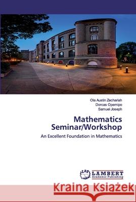 Mathematics Seminar/Workshop Austin Zechariah, Ola 9786202555838 LAP Lambert Academic Publishing