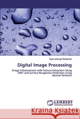 Digital Image Processing Badashah, Syed Jahangir 9786202555876 LAP Lambert Academic Publishing