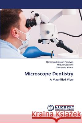 Microscope Dentistry Pandiyan, Ramanandvignesh 9786202557115