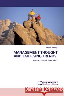 Management Thought and Emerging Trends Alehegn, Derese 9786202557290 LAP Lambert Academic Publishing