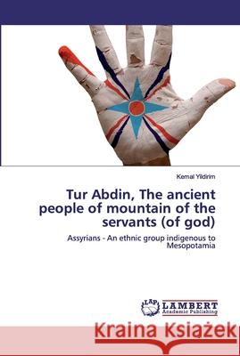 Tur Abdin, The ancient people of mountain of the servants (of god) Yildirim, Kemal 9786202557412 LAP Lambert Academic Publishing