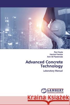 Advanced Concrete Technology Gupta, Ravi 9786202557702