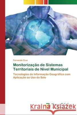 Monitorização de Sistemas Territoriais de Nível Municipal Cruz, Fernando 9786202558921