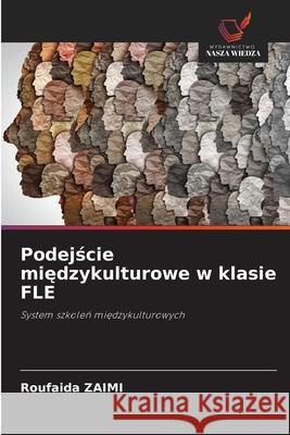 Podejscie miedzykulturowe w klasie FLE ZAIMI, Roufaida 9786202559256 Wydawnictwo Nasza Wiedza