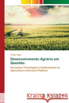 Desenvolvimento Agrário em Questão. Sitoe, Tomás 9786202559379 Novas Edicoes Academicas