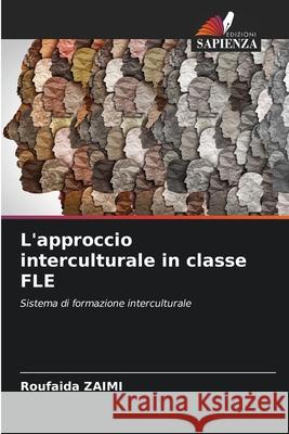 L'approccio interculturale in classe FLE ZAIMI, Roufaida 9786202559591 Edizioni Sapienza