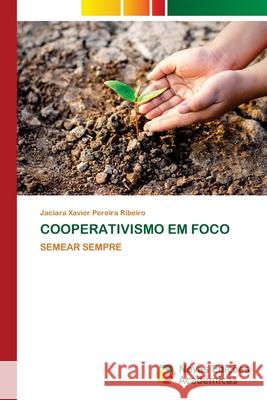 Cooperativismo Em Foco Jaciara Xavier Pereira Ribeiro 9786202559959 Novas Edicoes Academicas