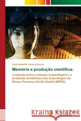Memória e produção científica Teixeira Girard, Carla Daniella 9786202560870