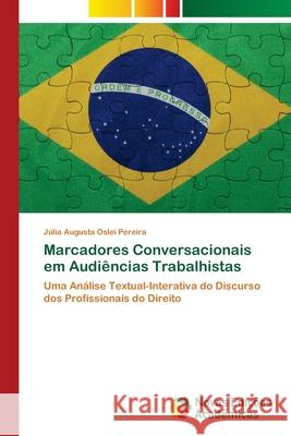 Marcadores Conversacionais em Audiências Trabalhistas Pereira, Júlia Augusta Oslei 9786202561051 Novas Edicoes Academicas
