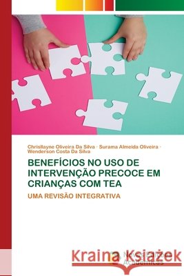 Benefícios No USO de Intervenção Precoce Em Crianças Com Tea Da Silva, Chrisllayne Oliveira 9786202561242