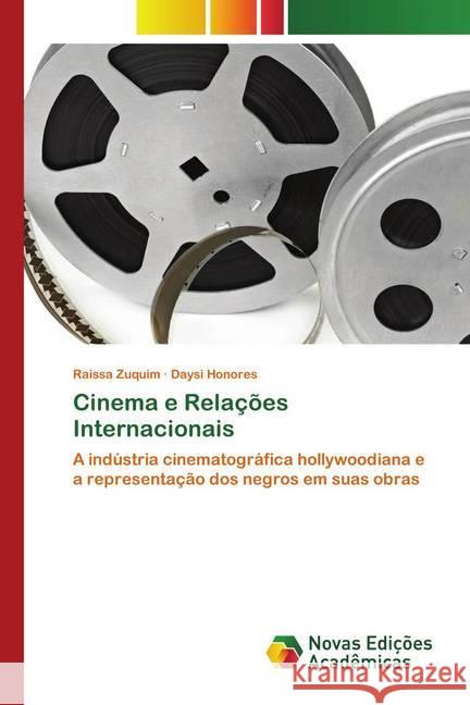 Cinema e Relações Internacionais Zuquim, Raissa, Honores, Daysi 9786202561648