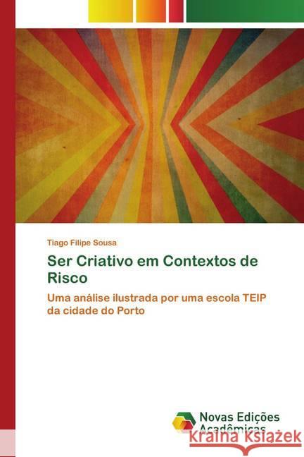 Ser Criativo em Contextos de Risco Sousa, Tiago Filipe 9786202561945