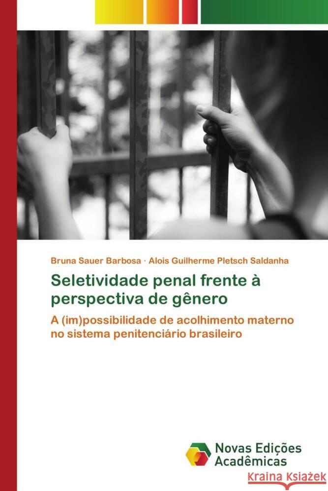 Seletividade penal frente à perspectiva de gênero Sauer Barbosa, Bruna; Pletsch Saldanha, Alois Guilherme 9786202562041