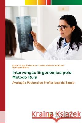 Intervenção Ergonômica pelo Metodo Rula Rocha Garcia, Eduardo 9786202562331 Novas Edicoes Academicas