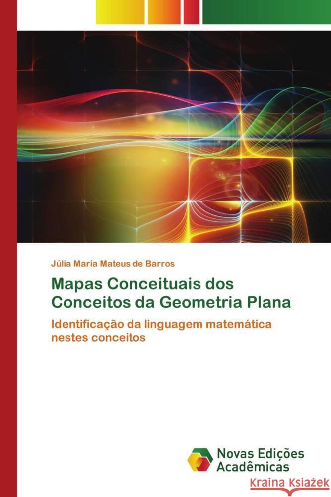 Mapas Conceituais dos Conceitos da Geometria Plana Barros, Júlia María Mateus de 9786202562386