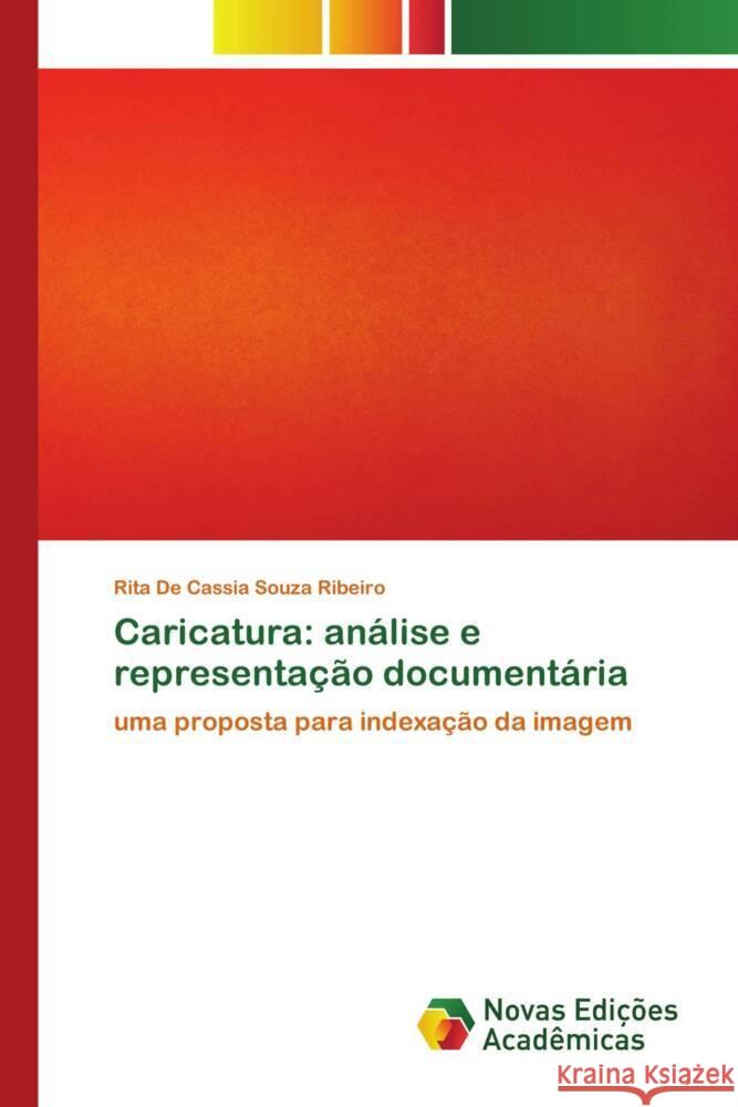 Caricatura: análise e representação documentária De Cassia Souza Ribeiro, Rita 9786202562539