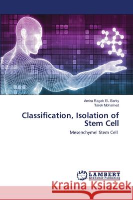 Classification, Isolation of Stem Cell Ragab El Barky, Amira 9786202562966