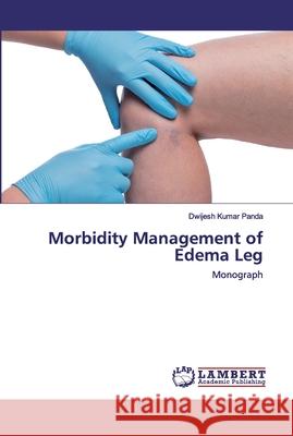 Morbidity Management of Edema Leg Panda, Dwijesh Kumar 9786202563260 LAP Lambert Academic Publishing