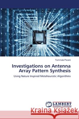 Investigations on Antenna Array Pattern Synthesis Tummala Pavani 9786202564168 LAP Lambert Academic Publishing