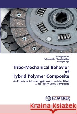 Tribo-Mechanical Behavior of Hybrid Polymer Composite Biswajyoti Pani, Polymersetty Chandrasekhar, Saranjit Singh 9786202564281