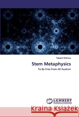 Stem Metaphysics Shimizu, Takashi 9786202564526