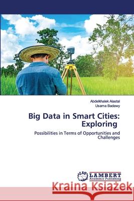 Big Data in Smart Cities: Exploring Abdelkhalek Alastal, Usama Badawy 9786202564915